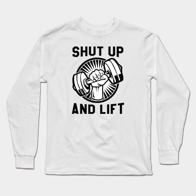 Shut Up And Lift Long Sleeve T-Shirt by LuckyFoxDesigns